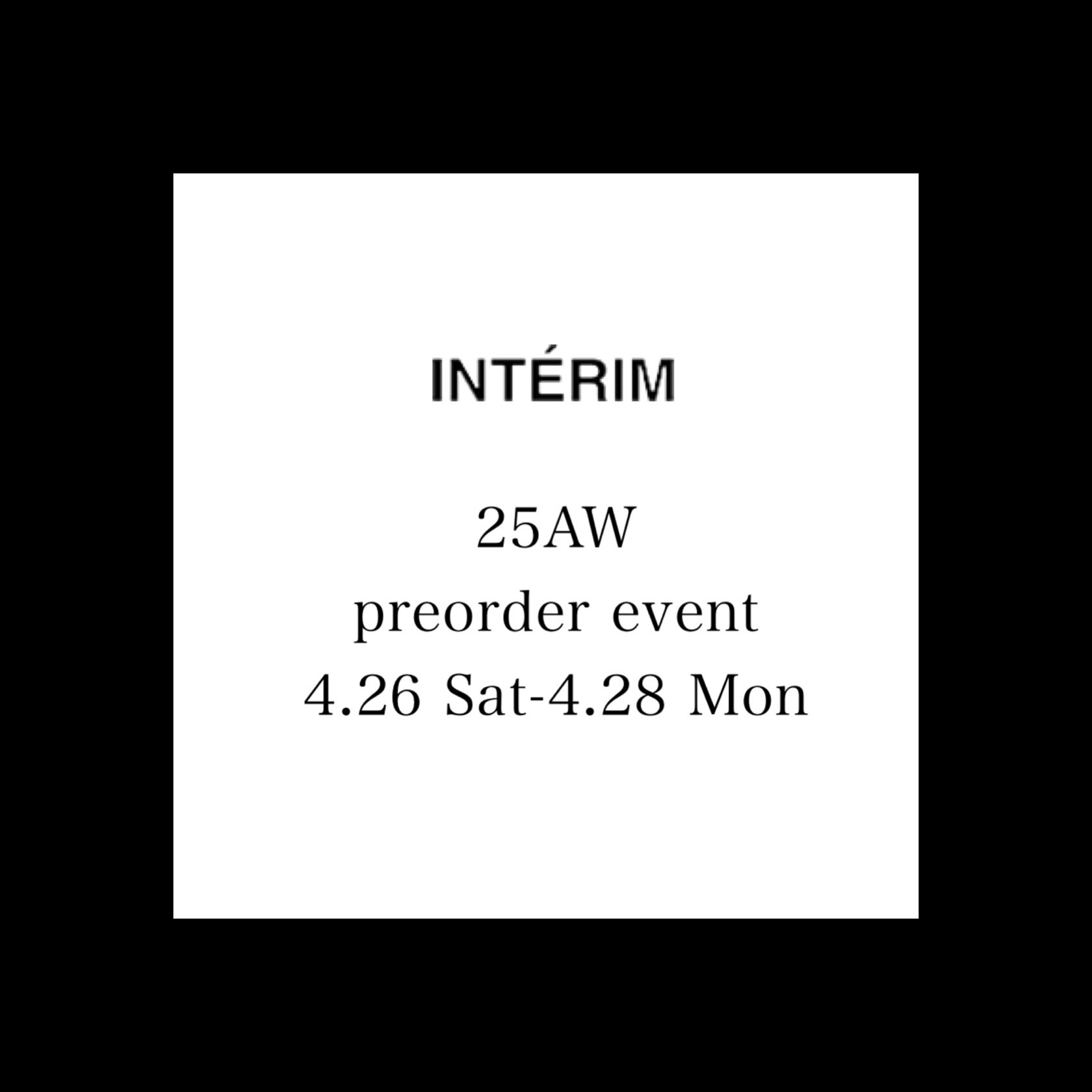 INTÉRIM (インテリム）25AW店頭受注会イベント開催のお知らせ