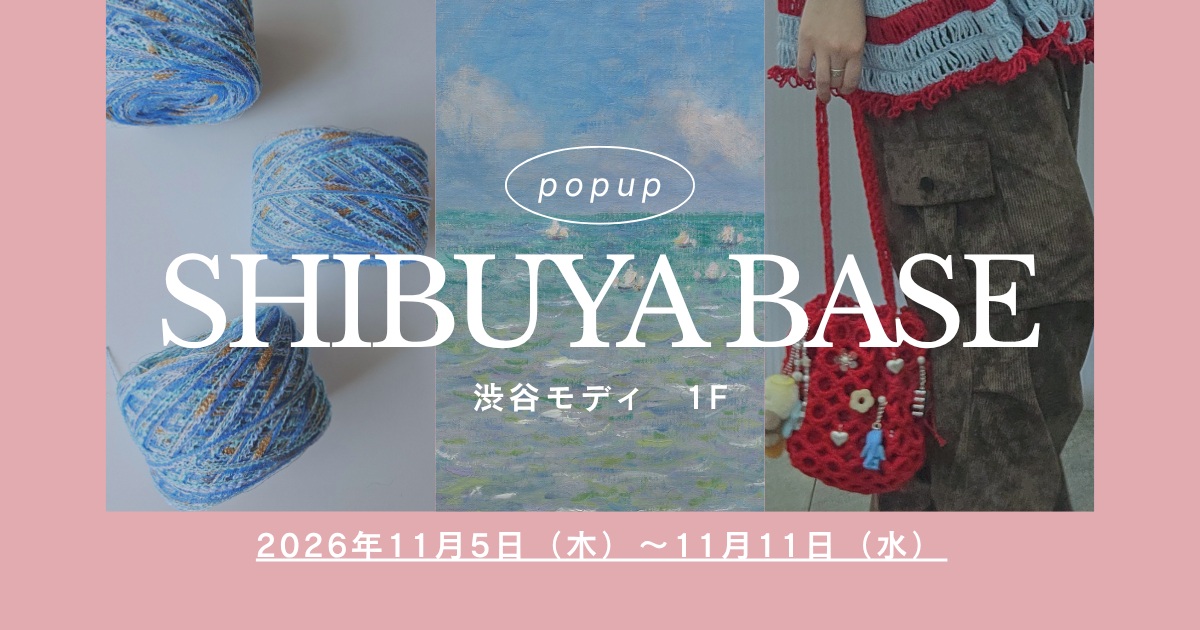 【出店情報】SHIBUYA BASE (渋谷モディ) | 11月5日(木)〜11月11日(水)