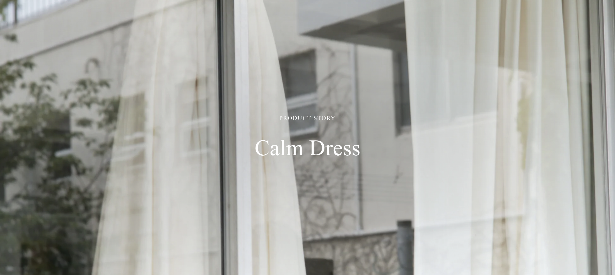 PRODUCT STORY / Calm Dress Ⅱ