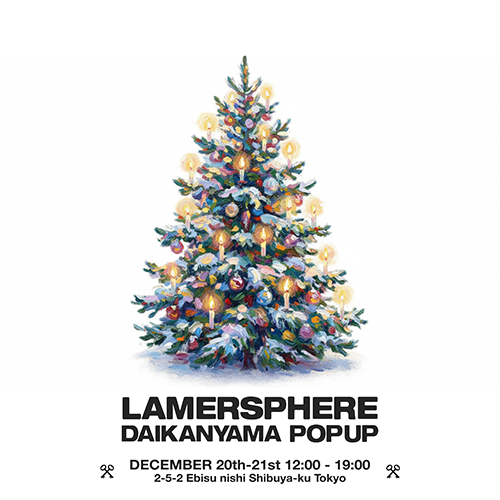 LAMERSPHERE DAIKANYAMA POPUP 開催のお知らせ