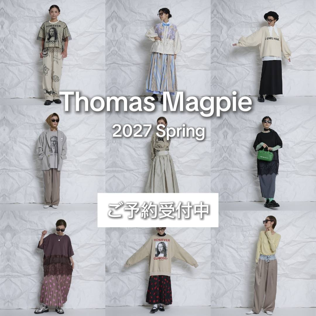 item数更新 ! | [ご予約]THOMAS MAGPIE-2027Spring-