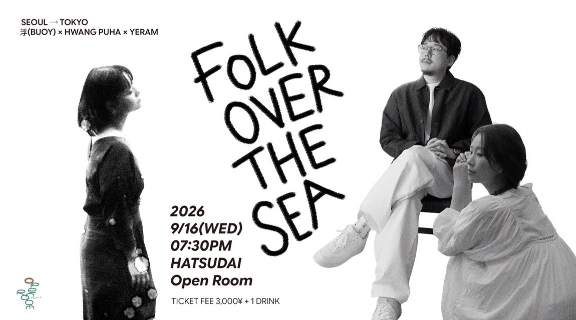 9/16 FOLK OVER THE SEA Ye Ram/Hwang Puha/浮