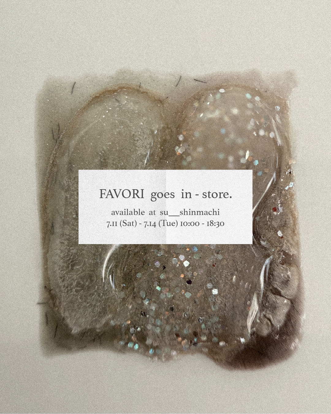 FAVORI goes in-store in July🫧