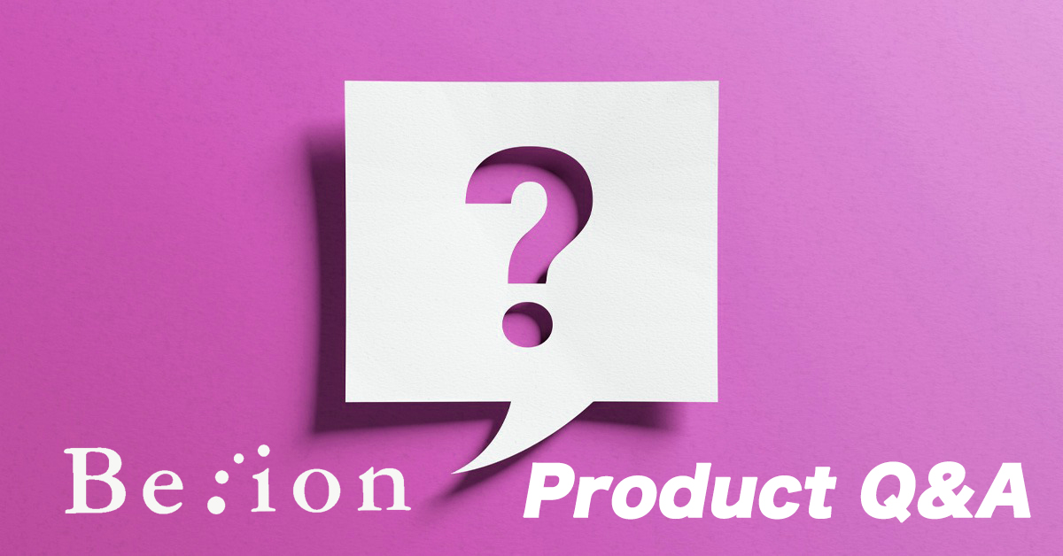Be:ion PROCUCT Q&A