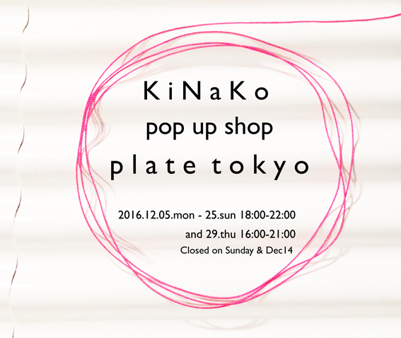 ◧ KiNaKo pop up shop at plate tokyo