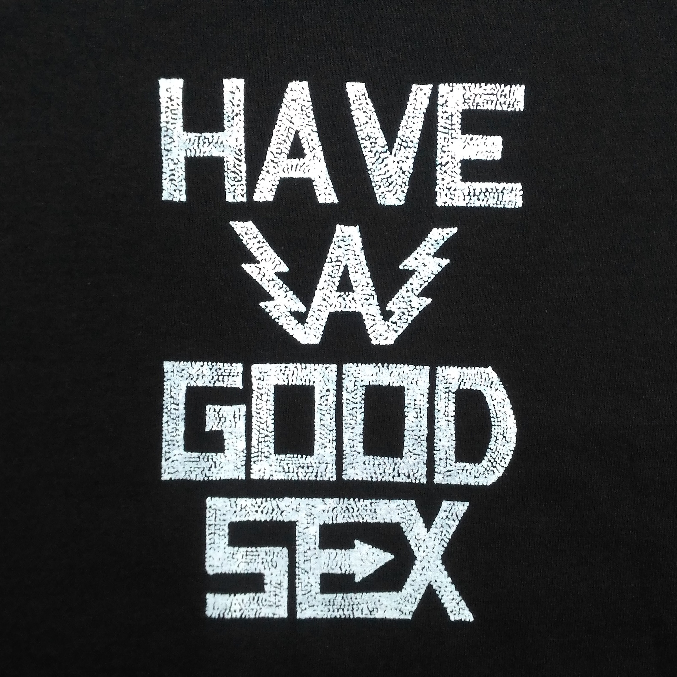 "HAVE A GOOD SEX"