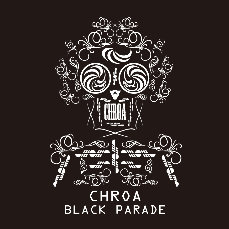 CHROA BLACK PARADE について