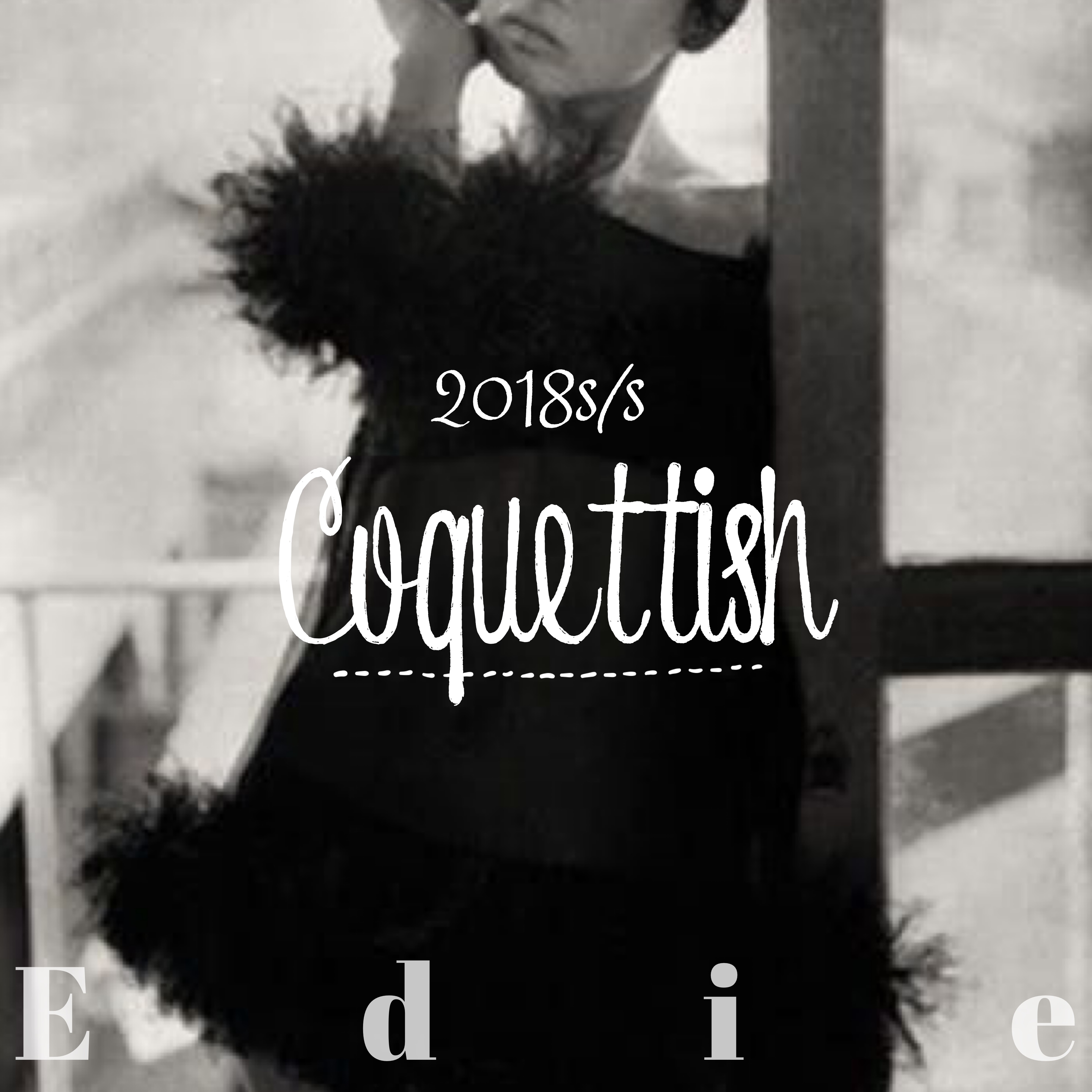 2018 s/s "Coquettish"