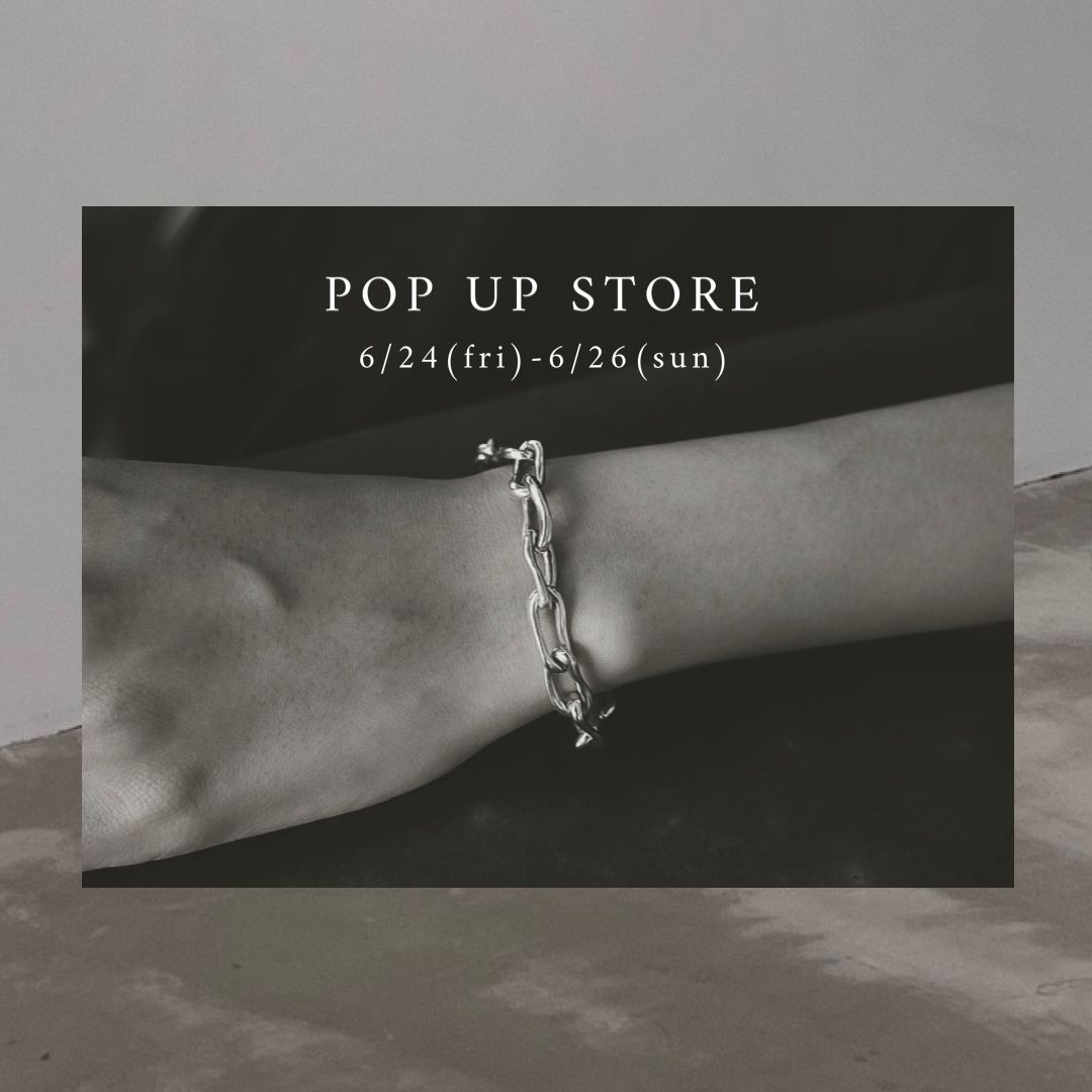 イベント：POP UP STORE（東京）6.24(fri)-6.26(sun)