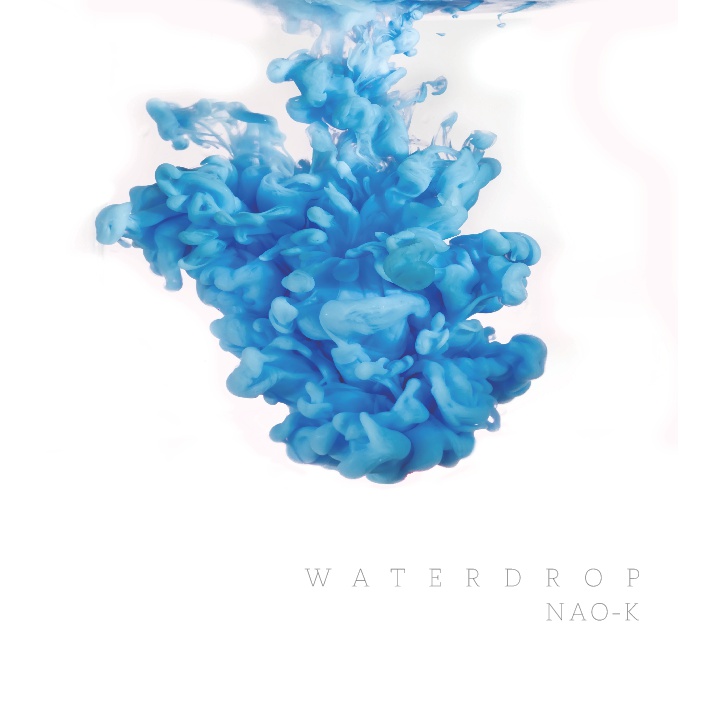 NAO-K最新アルバム[Water Drop]発売開始‼︎