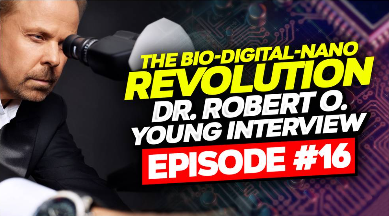 インフォ・ウォーズ：エピソード#16『バイオ・デジタル・ナノ革命』ロバート・O・ヤング博士インタビュ