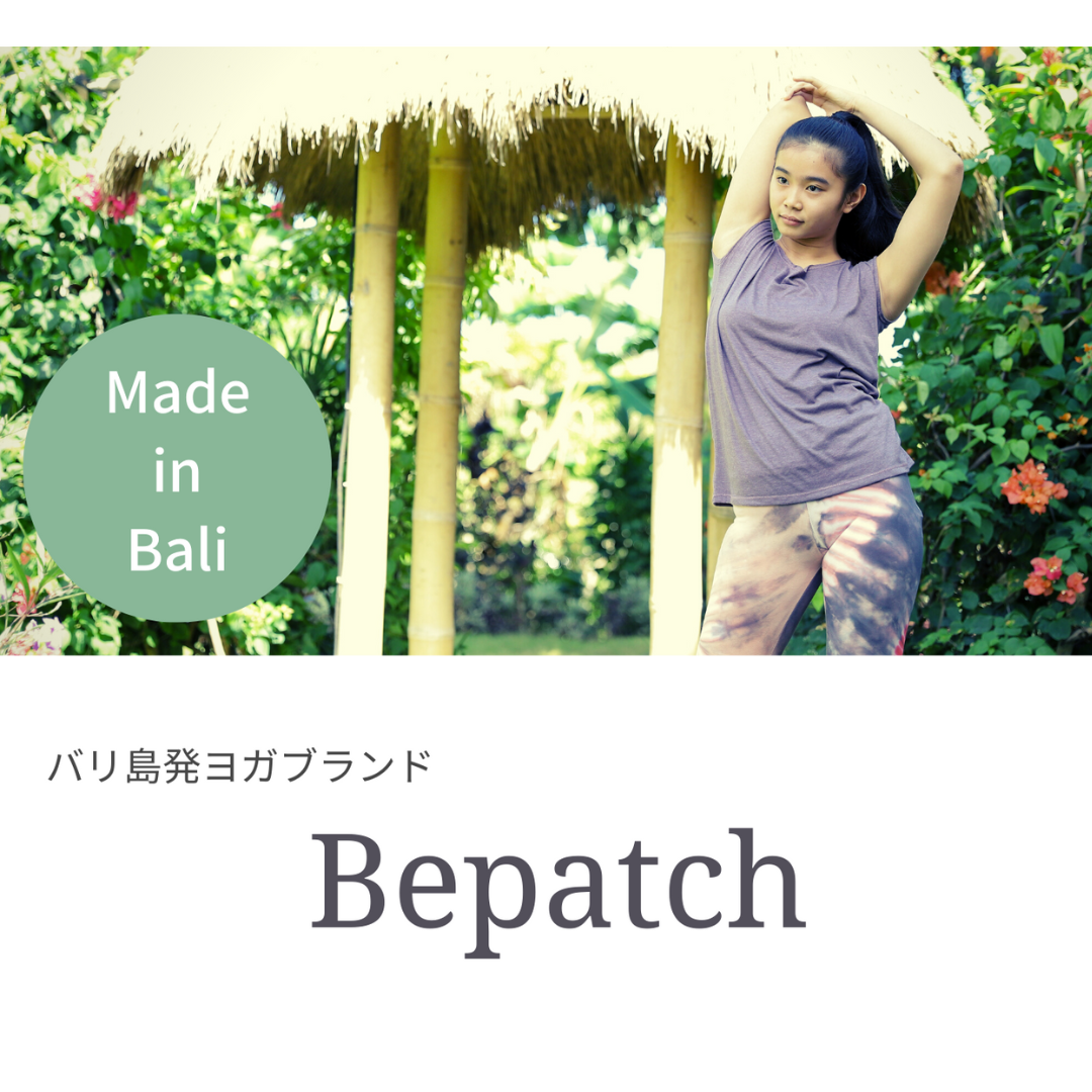 made in Bali　Bepatch.
