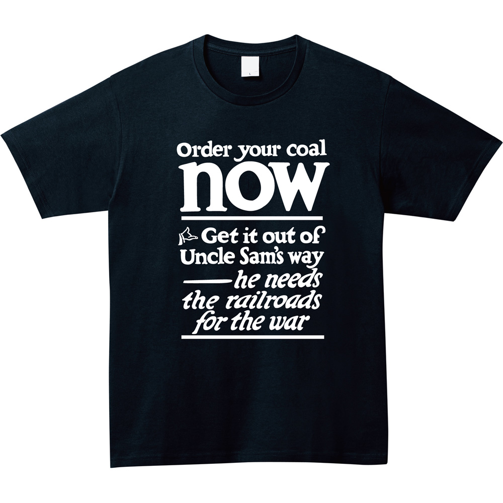 🚂戦争プロパガンダTシャツ🔥「COAL NOW」で歴史を纏う!レトロなフォントが魅力👕