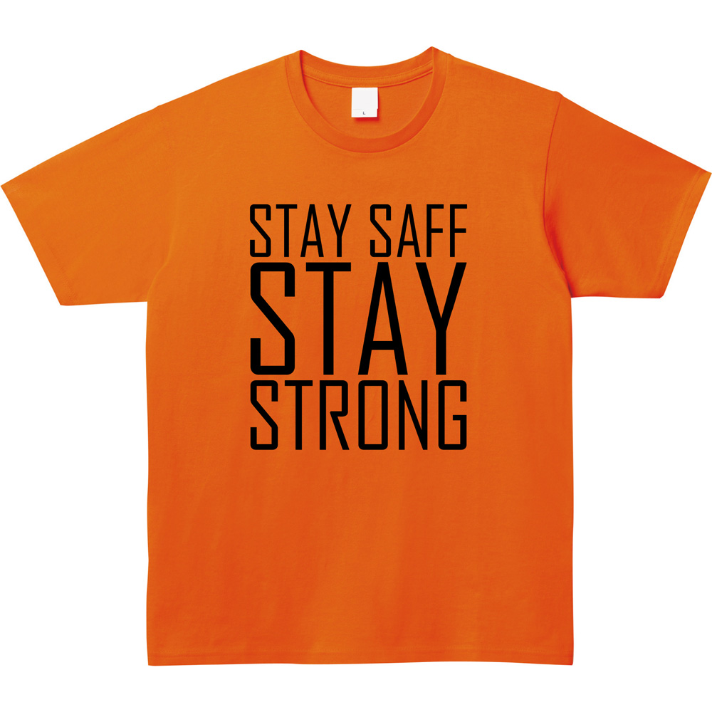 【応援Tシャツ】STAY SAFE STAY STRONGで気持ちを強く！ストリート＆ジムコーデ