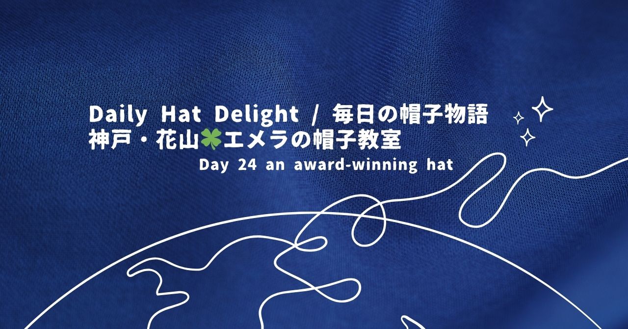 Day 24 an award-winning hat🥇Daily Hat Delight
