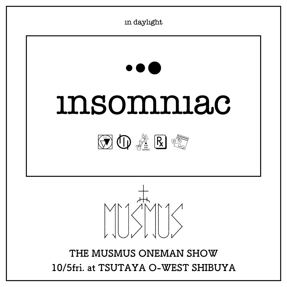 insomniac in THE MUSMUS ONEMAN SHOW