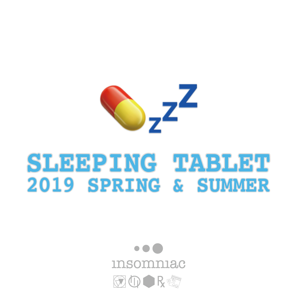 SLEEPING TABLET 2019 SPRING & SUMMER COLLECTION