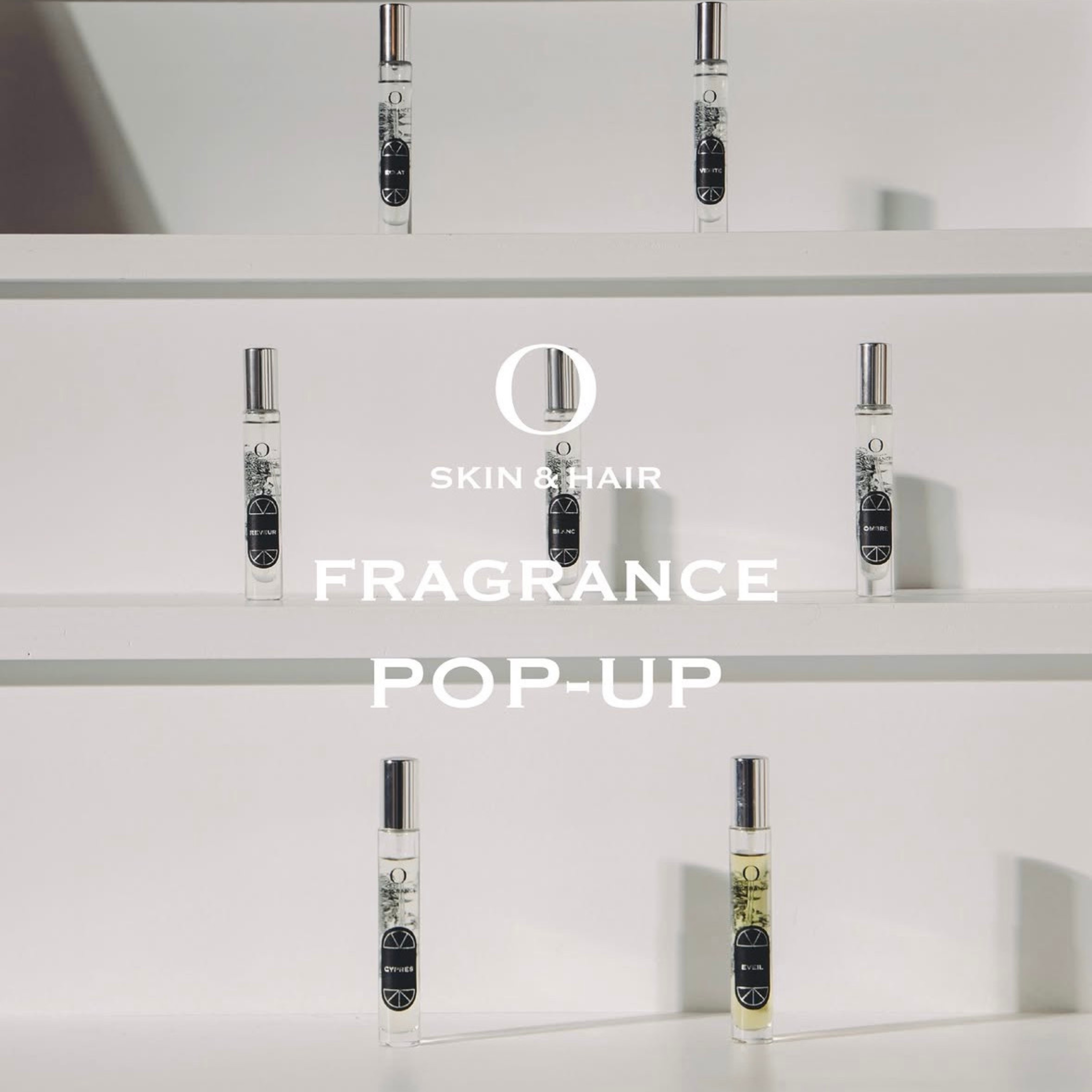 【O SKIN & HAIR】新作フレグランス「07」発売記念 POPUP開催のお知らせ