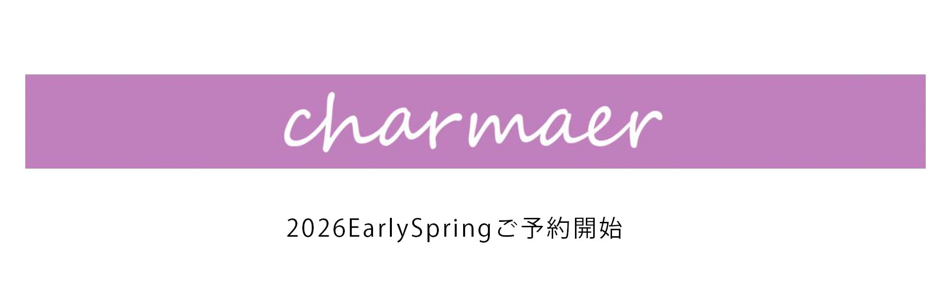 charmaer 2026EarlySpringご予約開始