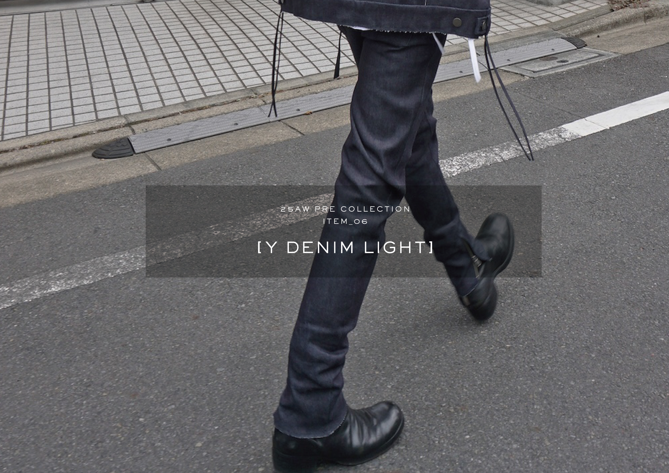 25AW PRE ITEM_06 [Y DENIM LIGHT]