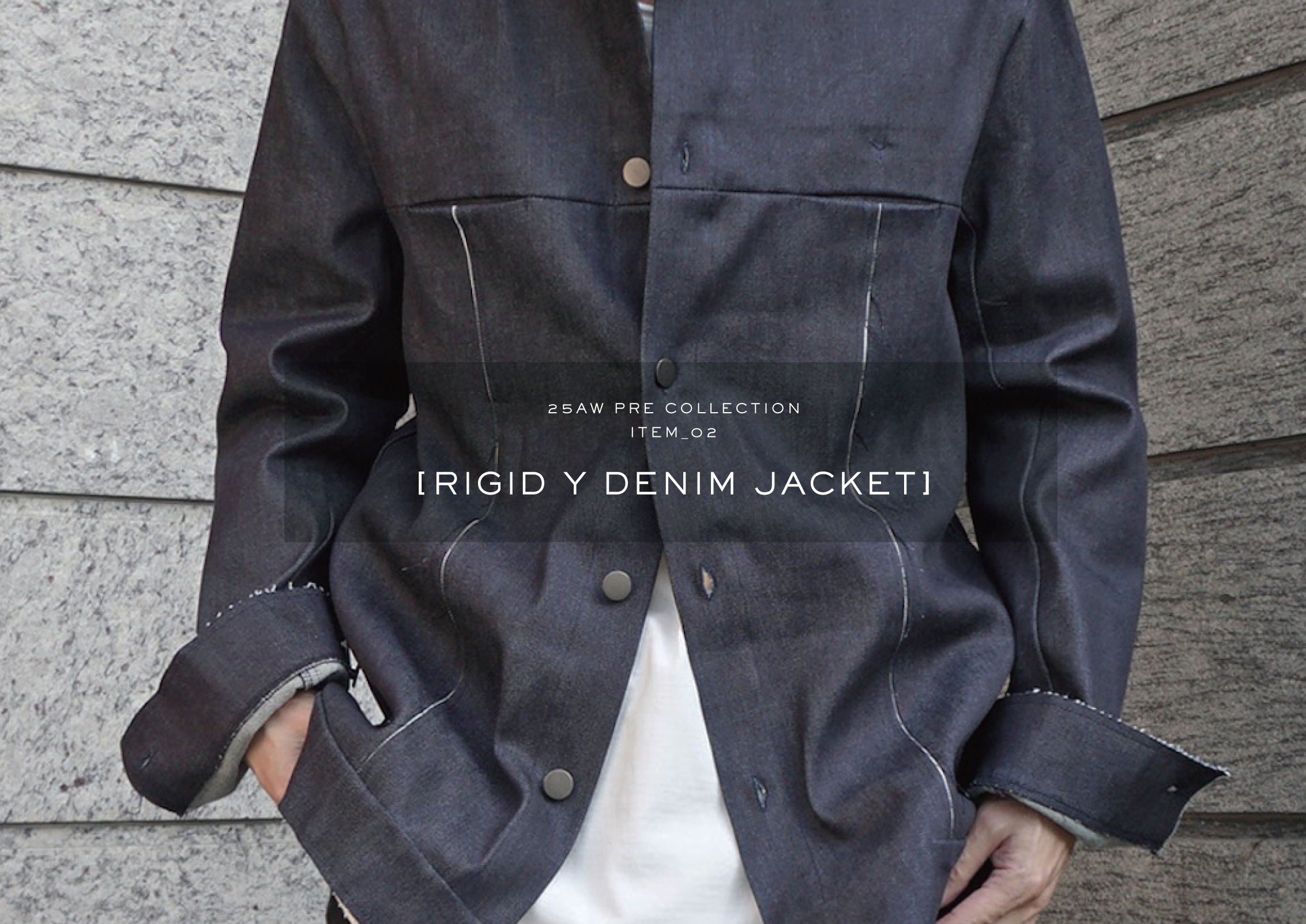 25AW PRE ITEM_02 [RIGID Y DENIM JACKET]