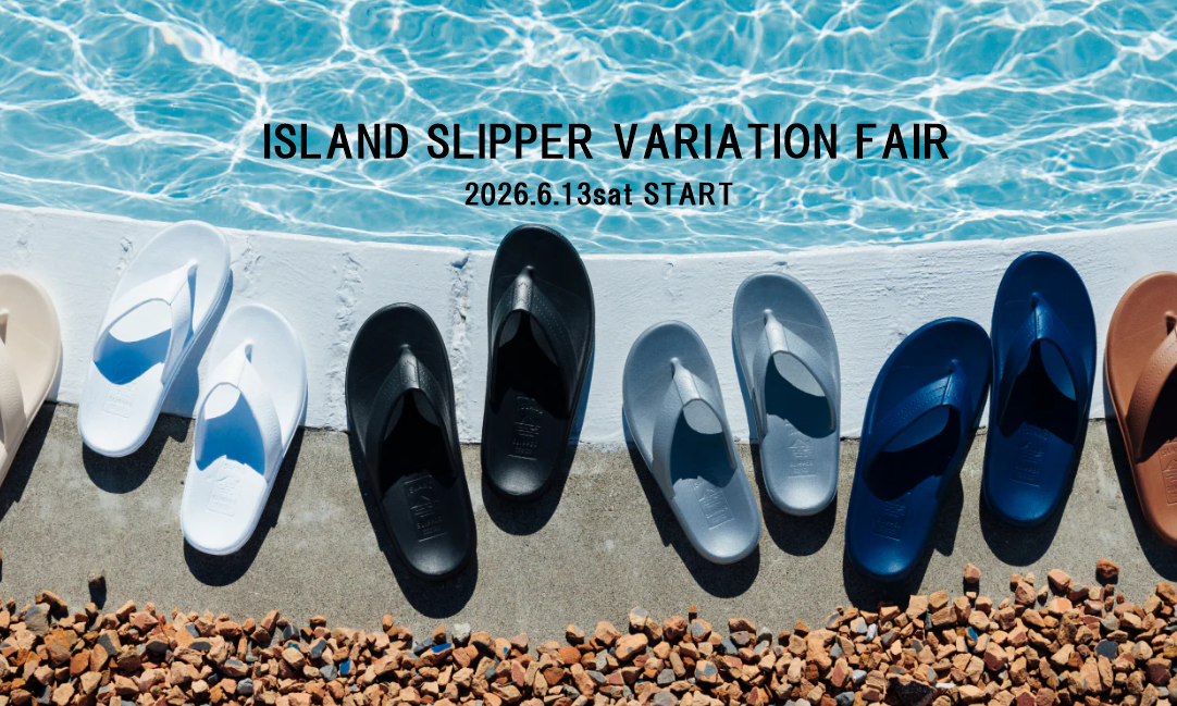 ISLAND SLIPPER(アイランドスリッパ) VARIATION FAIR!