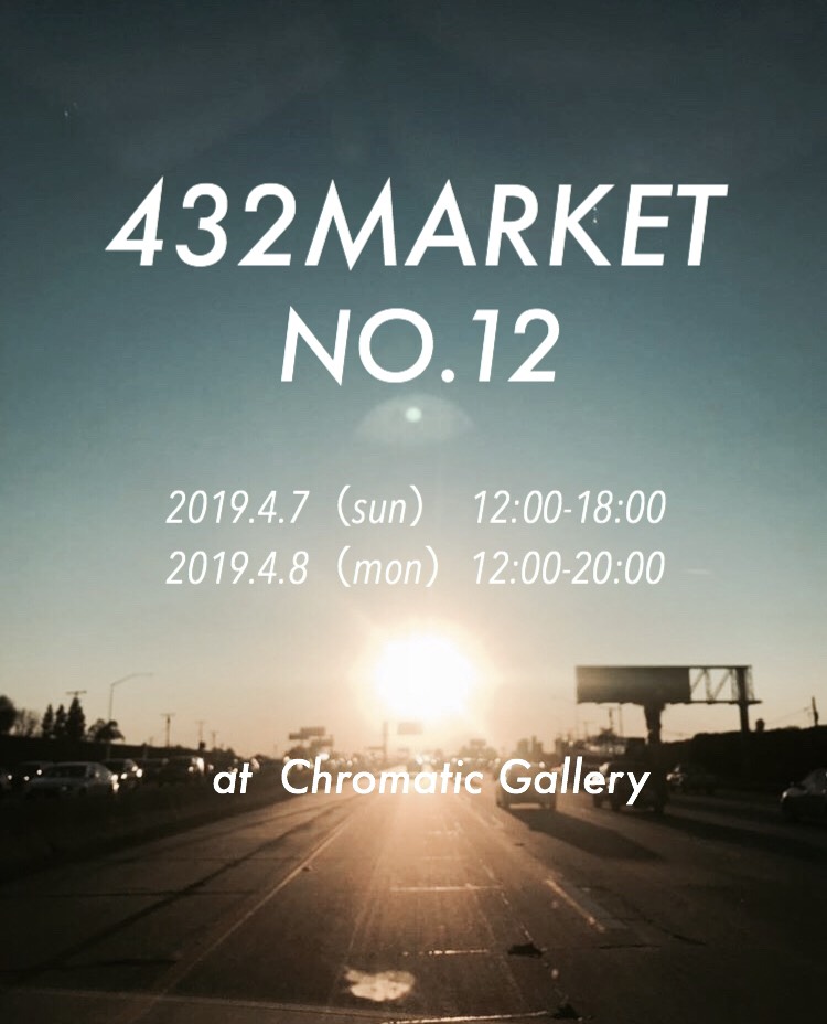 4/7-8 Sun&Mon 432MARKET NO.12 at Harajuku