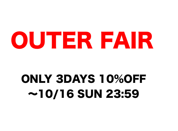 OUTER FAIR！ONLY 3DAYS 10%OFF