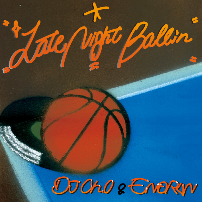DJ Ch.0 & ENDRUN - Late Night Ballin'
