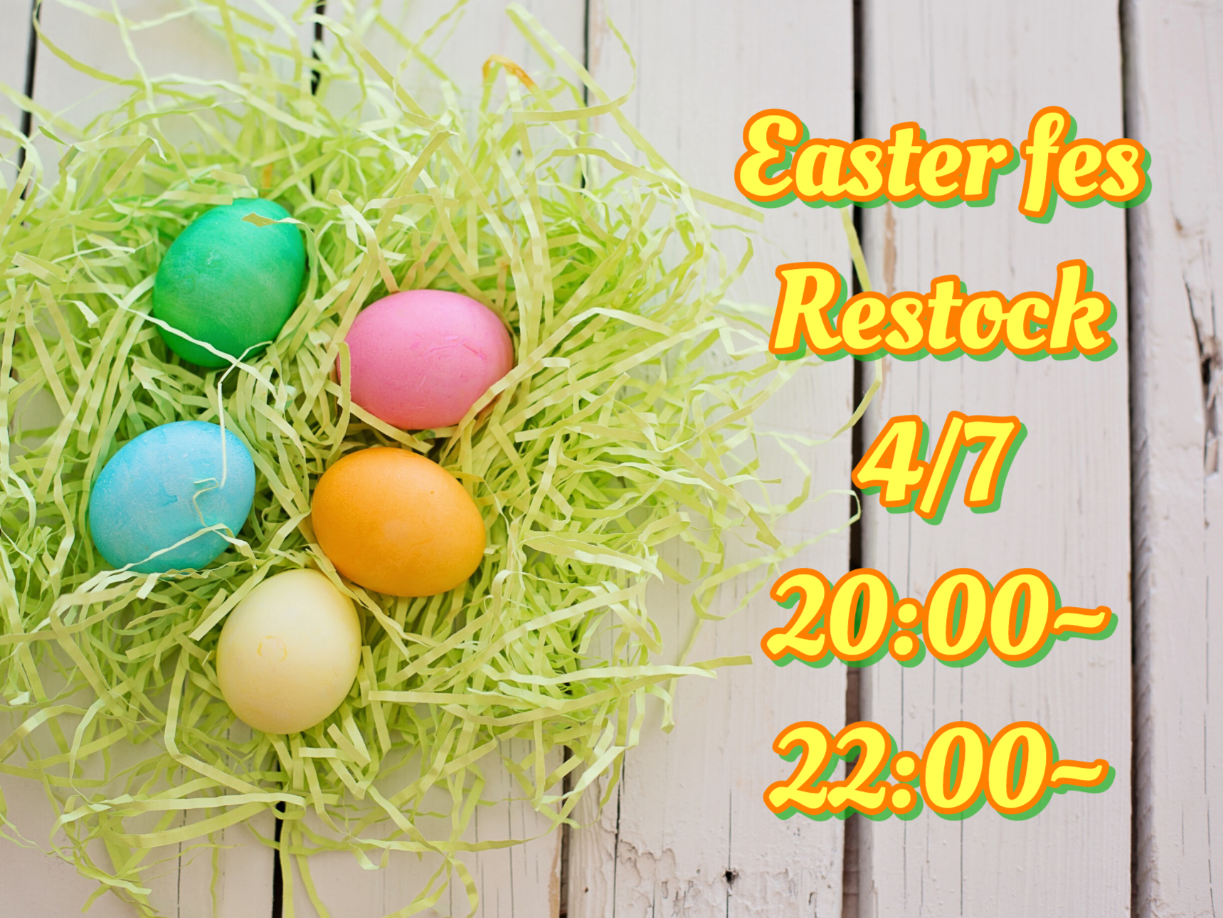 4/7 Easter Restock