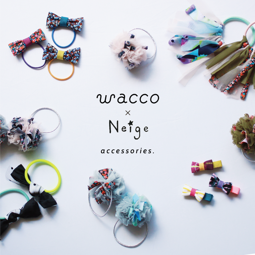 wacco×Neige accessoires 手作り作家さんとのコラボアイテム登場！