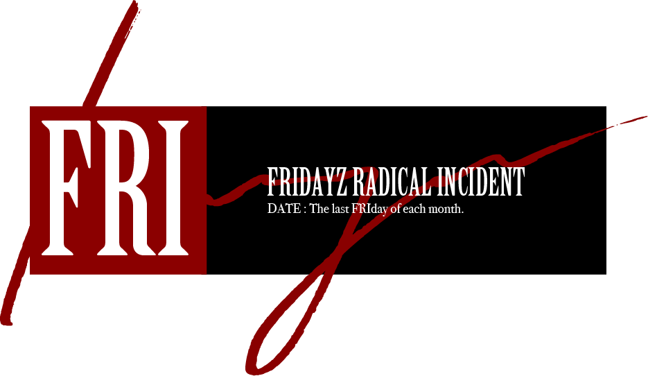FRI - Fridayz Radical Incident -