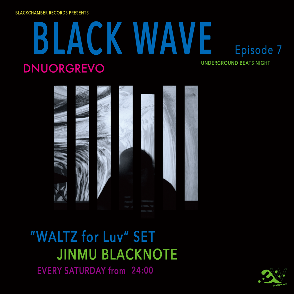 【BLACK WAVE】 - “WALTZ for Luv”