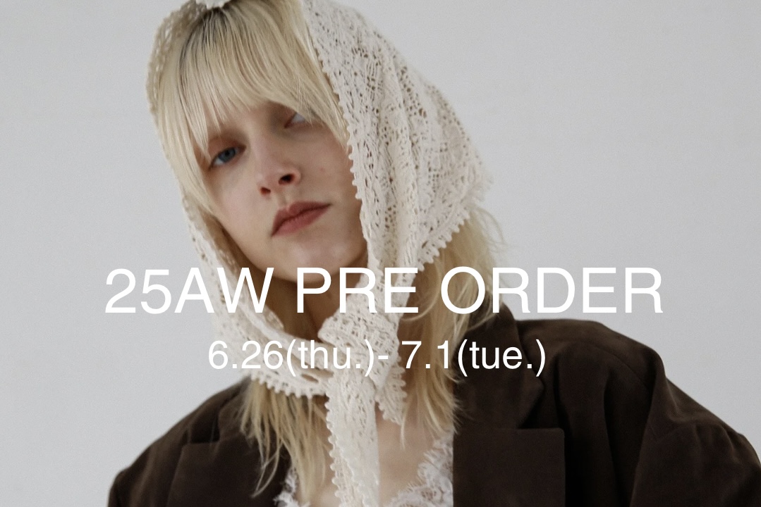 【25AW PRE ORDER】6/26-7/1