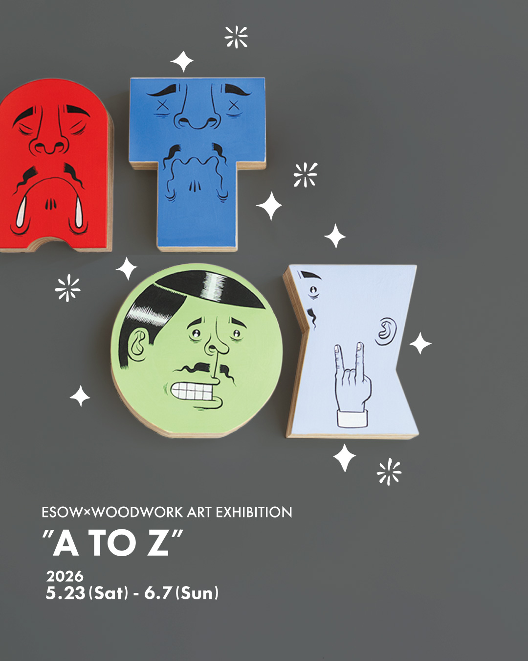 ESOW×WOODWORK Art Exhibition 『A TO Z』
