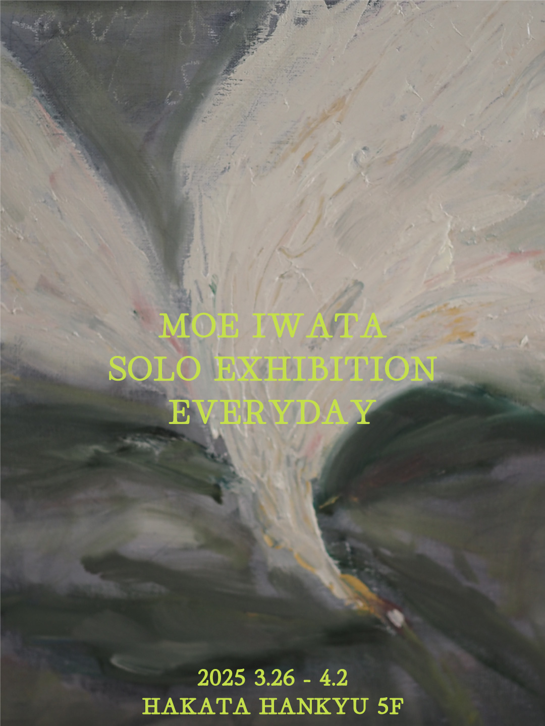 moe iwata solo exihibition 「everyday」博多阪急