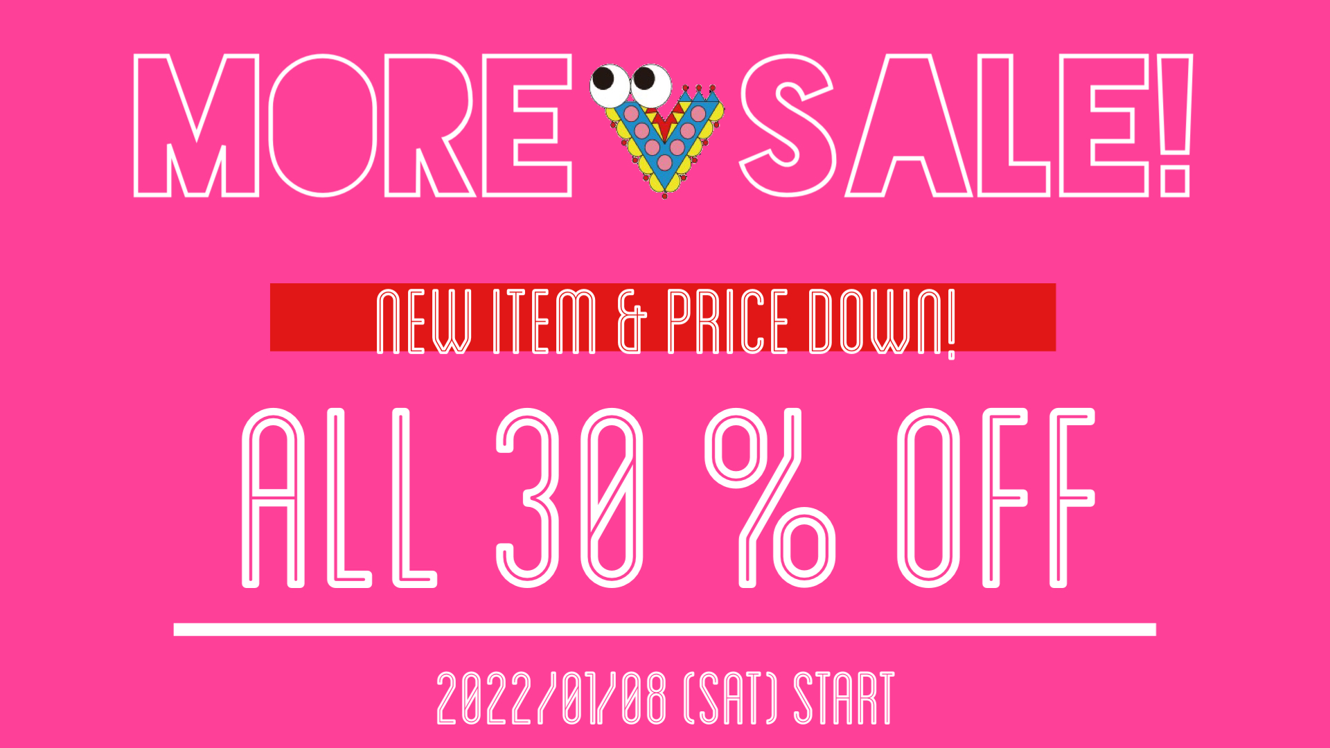 MORE SALE ALL ITEM 30％ OFF!!
