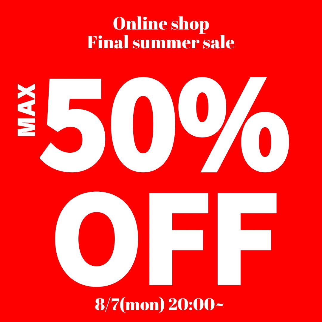 Final summer sale! Max50%Off!!