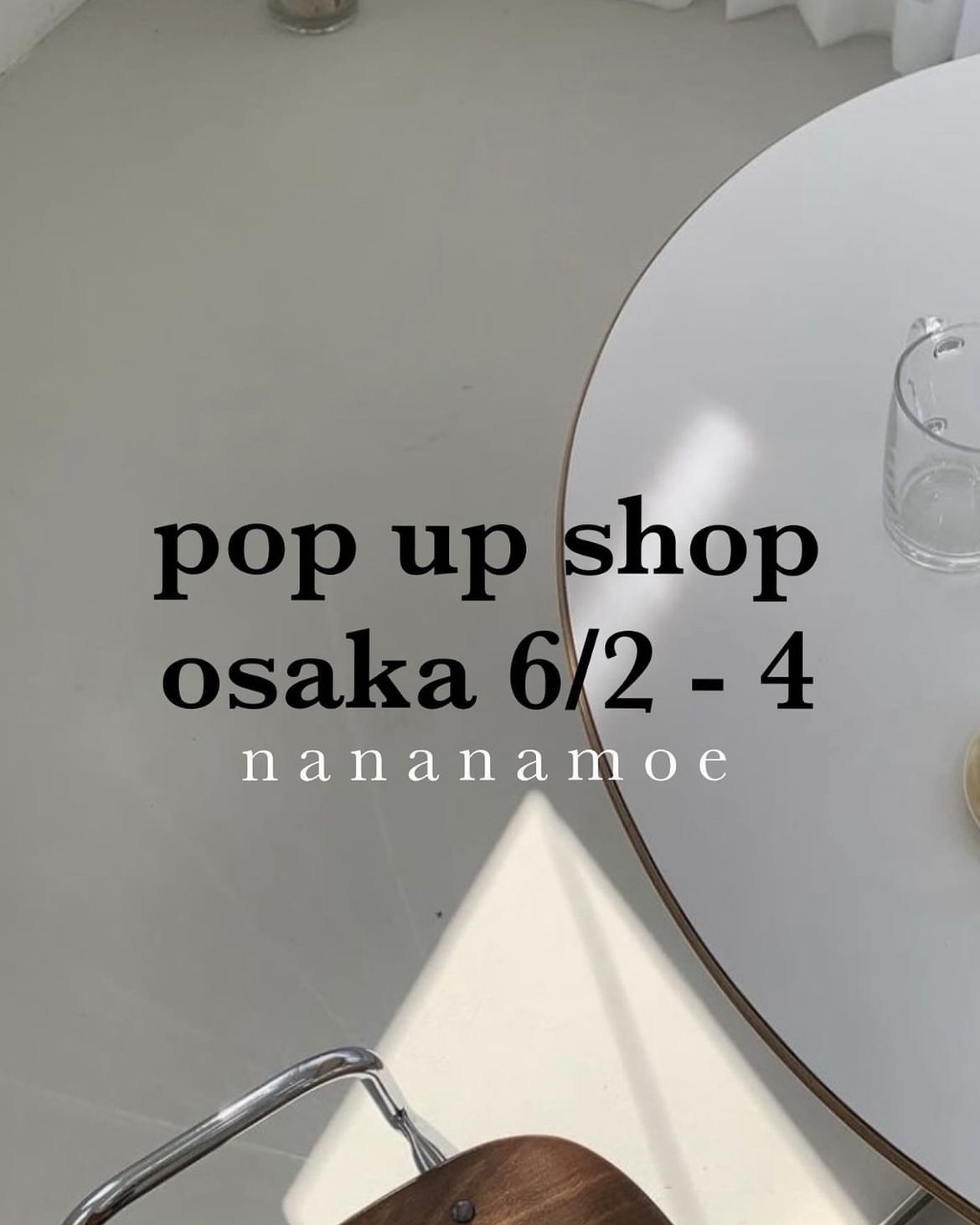 2023SS OSAKA POP UP, 6/1 - 6/3