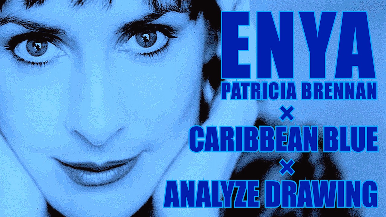 Enya ✖︎ Caribbean Blue ✖︎ Analyze Drawing