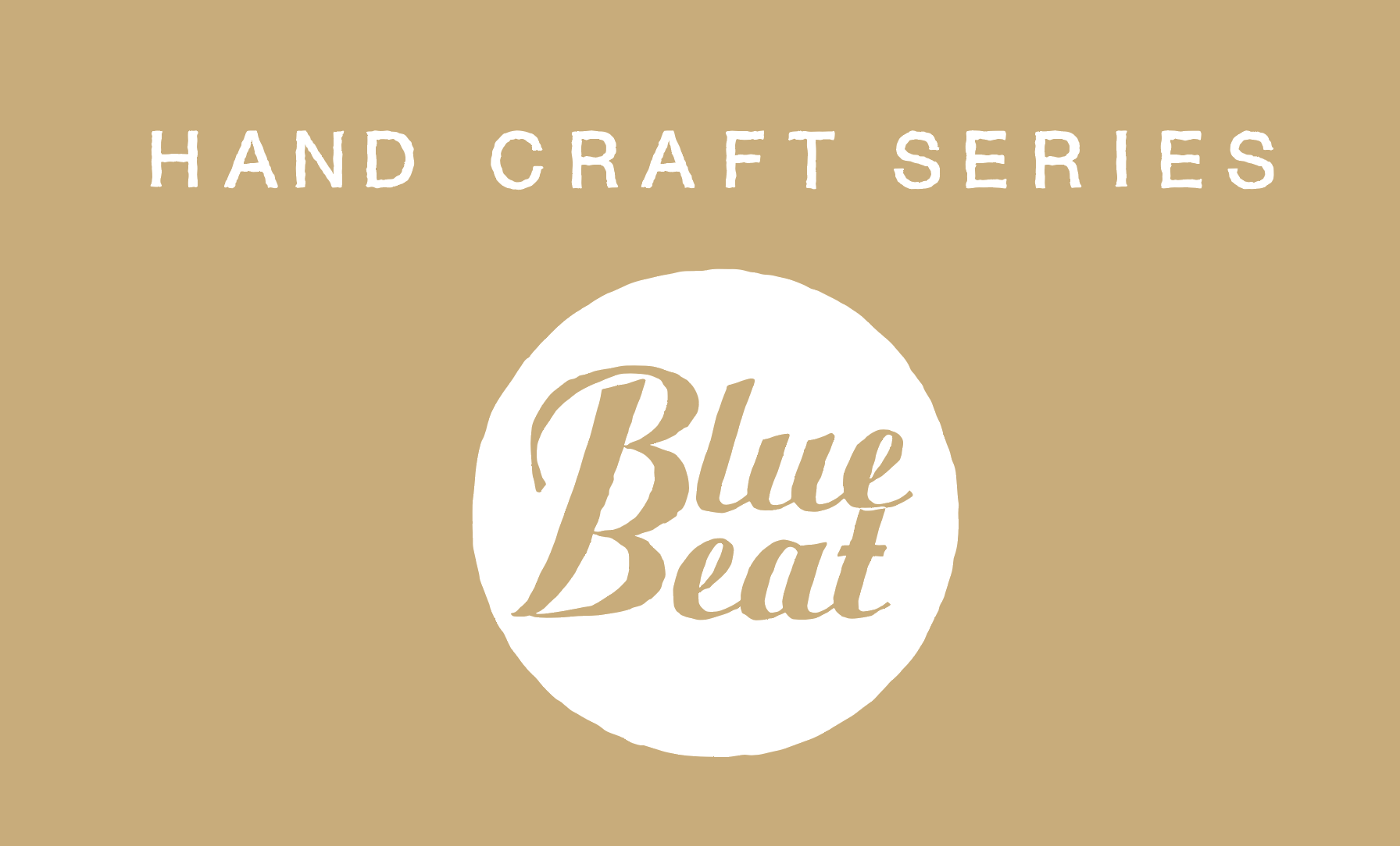 BLUE BEAT Hand Craft Series デビュー！