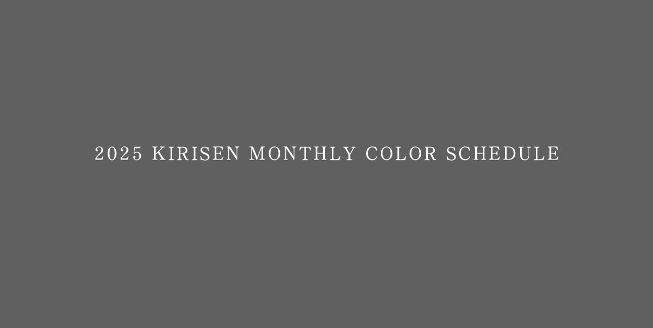 【お知らせ】KIRISEN MONTHLY COLOR & 染め直し年間スケジュールを更新しました