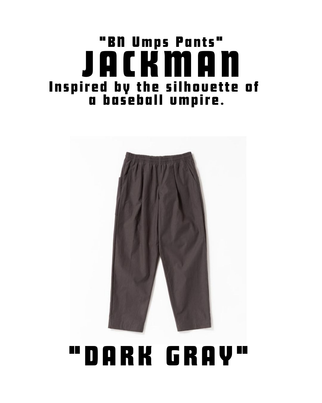 JACKMAN  "BN Umps Pants"