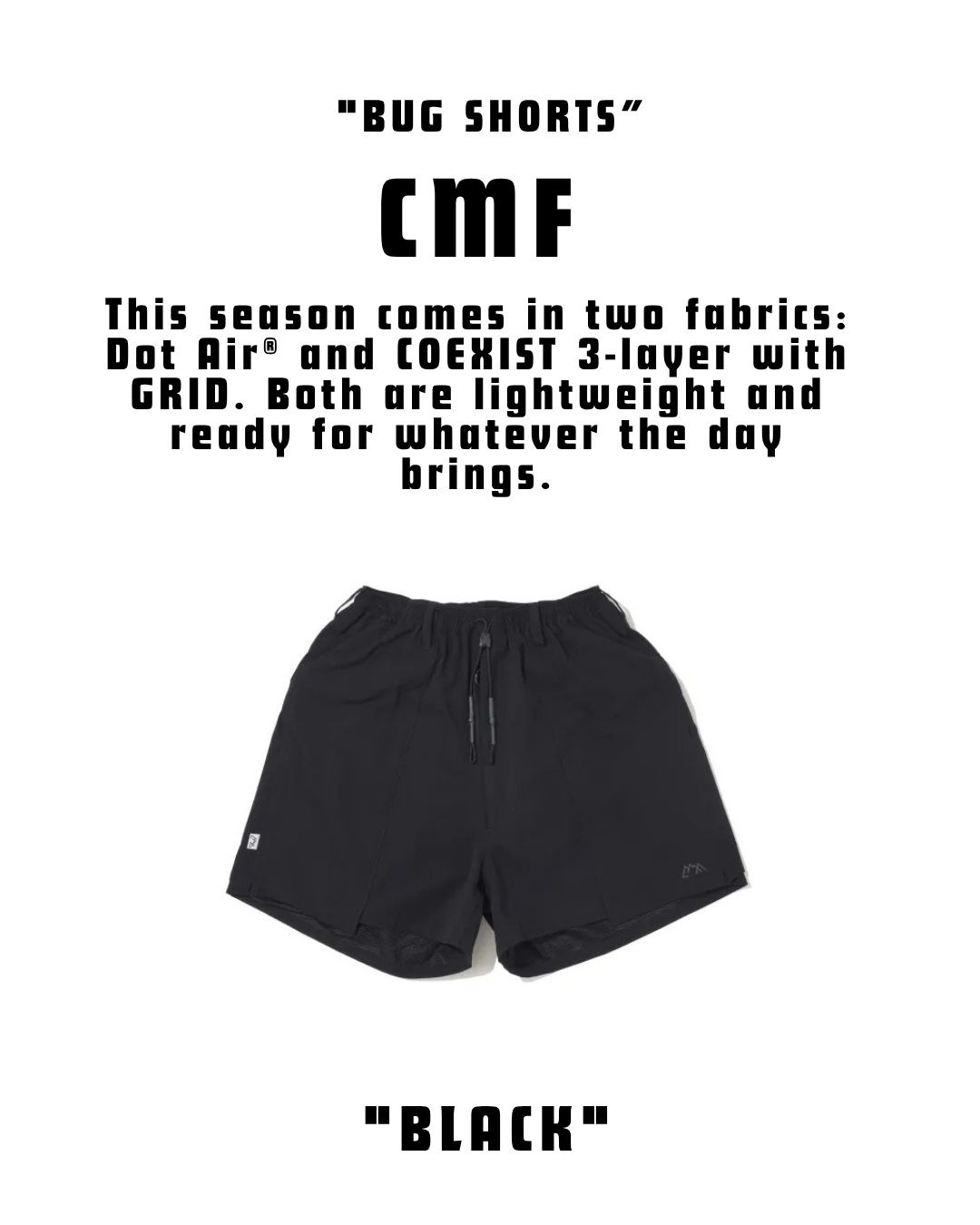 CMF OUTDOOR GARMENT "BUG SHORTS"