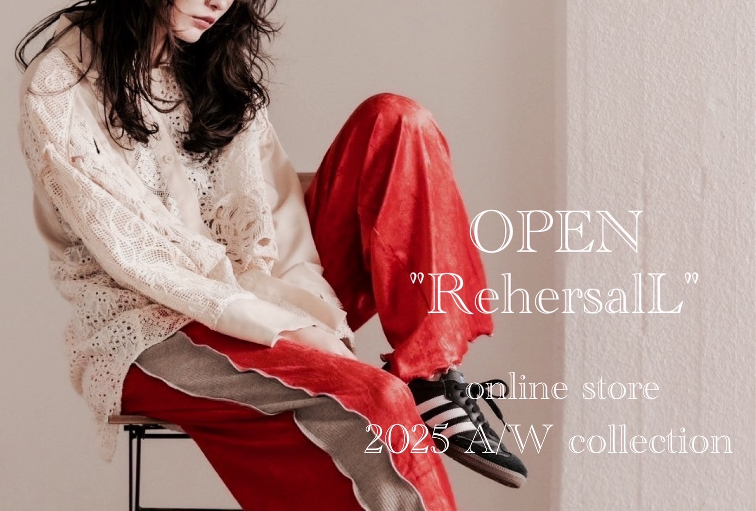 "RehersalL" 2025 A/W collection オーダー受付START！！