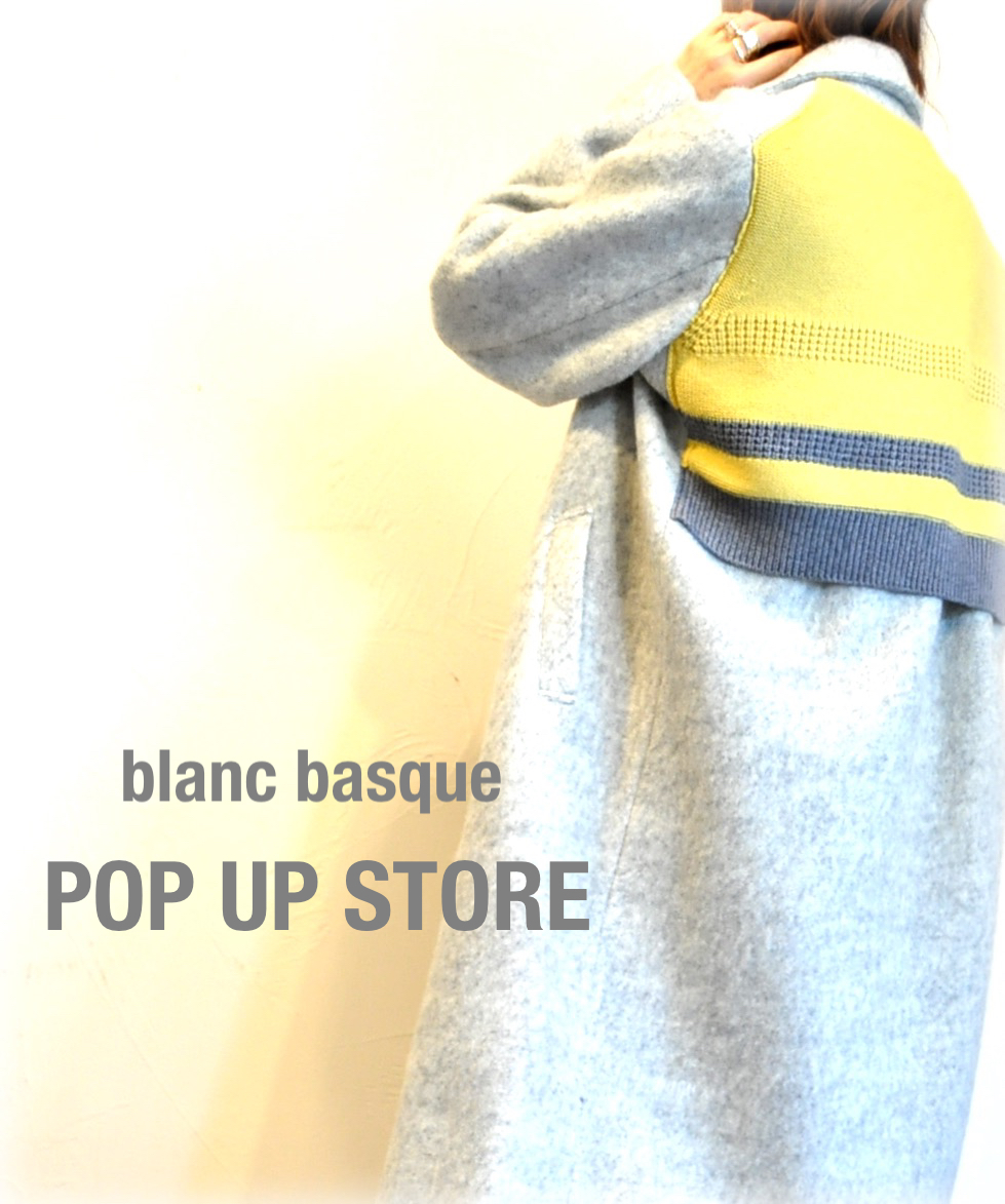"blanc basque" ポップアップのお知らせ。