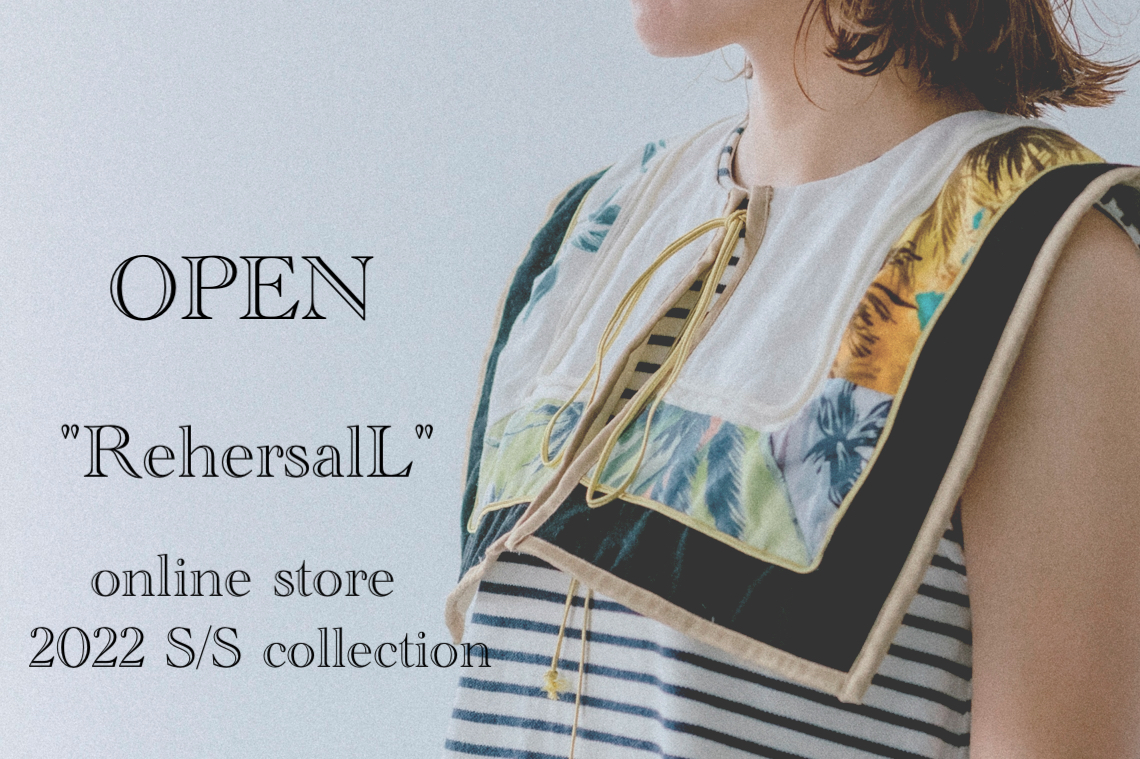"RehersalL" 2022 S/S collection オーダー受付開始！！
