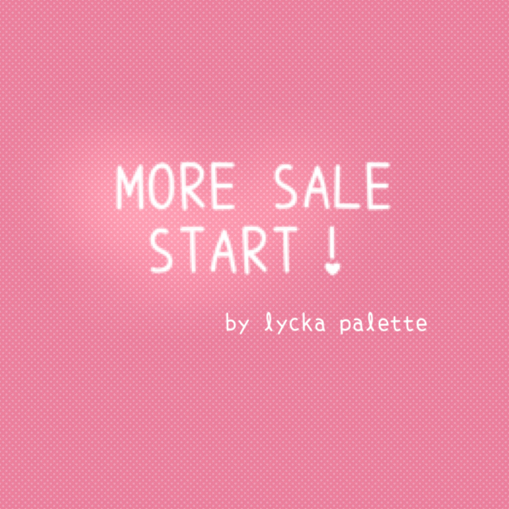 MORE SALE！