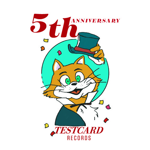 TESTCARD RECORDS 5th Anniversary