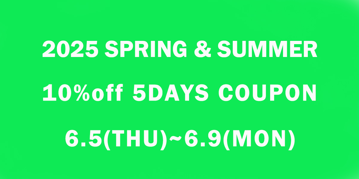 2025 SPRING & SUMMER 10%off 5Days coupon